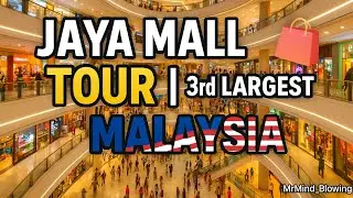 Jaya Mall Tour | Inside Malaysia Biggest  Shopping Mall Experience 2025