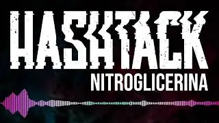 HASHTACK - Nitroglicerina [ REALITATS 2023 ]