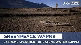 Spain&rsquo;s Water Crisis Worsens: Greenpeace Sounds Alarm! | DRM News | AL1B