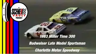 The Scene Vault Podcast -- The 1983 Miller Time 300 Budweiser Late Model Sportsman Full Broadcast