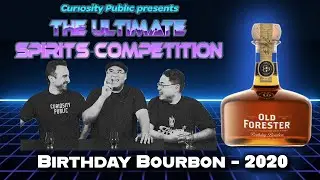 Old Forester Birthday Bourbon 2020 REVIEW! | The Ultimate Spirits Competition | Curiosity Public