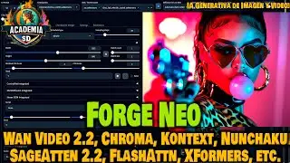 FORGE NEO WEBUI - CON SOPORTE WAN VIDEO2.2, CHROMA, KONTEXT Y MUCHO M&Aacute;S