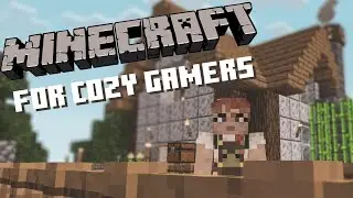 How to Make Minecraft Cozy | A Casual Gamer Guide