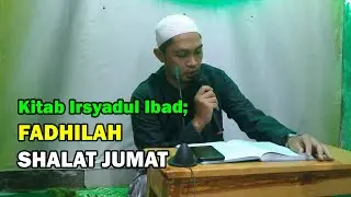 Kitab Irsyadul Ibad | Fadhilah Shalat Jumat | Ust Ahmad Mubarok