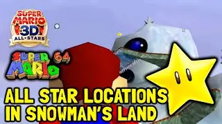 Super Mario 64 (3D All-Stars) All Star Locations In Snowman's Land