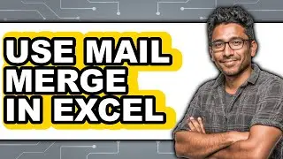 How to Use Mail Merge in Excel (full Guide)