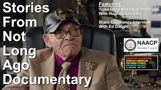 Stories From Not Long Ago Full Documentary - Hughes Van Ellis & Ed Dwight | Tulsa Race Massacre