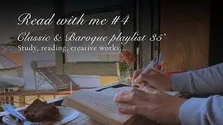 Read With Me #4 | Chill Classic, Baroque Playlist for Study, Reading, Creative | Qu&aacute;n Đương Đ&agrave; Lạt