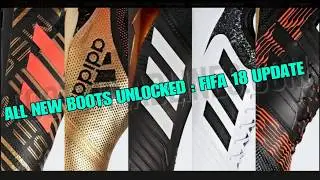 ALL NEW BOOTS UNLOCKED : FIFA 18 UPDATE