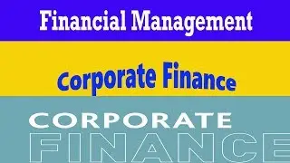 Corporate Finance Lecture Notes Financial Management MBA BBA