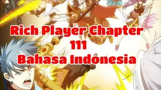 Rich Player Chapter 111 Bahasa Indonesia