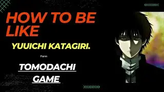 How To Be Like YUUICHI KATAGIRI| Quick Tips [TOMODACHI GAME].