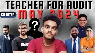 Which Teacher I am Selecting for CA Inter Audit Nov 24 ?? | CA Inter Faculty ?