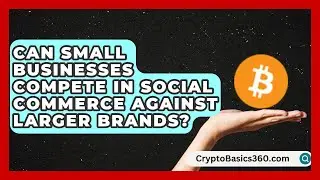 Can Small Businesses Compete in Social Commerce Against Larger Brands?
