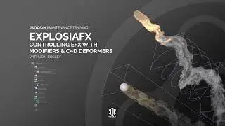 MNT Training - Dynamics - ExplosiaFX - The Basics - Controlling EFX with xpModifers & C4D Deformers