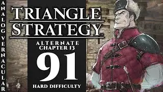 #91 Securing Telliore Reservoir - Chapter 13 Waves of Change | Triangle Strategy | Hard Difficulty