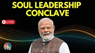 LIVE | PM Narendra Modi Inaugurates The 1st Edition Of The SOUL Leadership Conclave | N18L