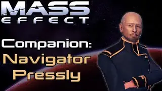 Mass Effect- Companion: Navigator Pressly (Full Conversations)
