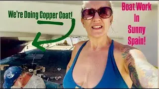 Episode 273 - Major Boat Work & Copper Coating! - Hour Special!