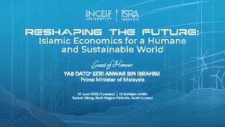 RESHAPING THE FUTURE: Islamic Economics for a Humane and Sustainable World