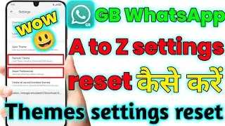 gb whatsapp setting reset kaise kare | how to reset gb whatsapp setting| gb setting reset 😯