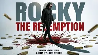 ROCKY: The Redemption | Official Character Reveal | The Monster is Back | DFC STUDIO 