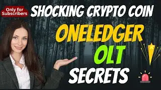 The Shocking OneLedger Coin OLT Secrets | Cryptocurrency New Crypto Token Facts Trading Guide