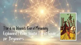 The 6 of Wands Card Meaning Explained | Rider Waite Tarot Guide for Beginners #6ofWandsTarot
