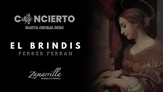 El Brindis (Ferrer Ferran) || Banda de Música Zamarrilla