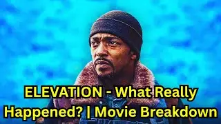 ELEVATION  - What Really Happened? | Movie Breakdown