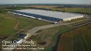 Opus Case Study: Delivering a 1.6M Square Foot Distribution Center for ConAgra Foods