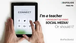 I'm a Teacher! I Shouldn't be Using Social Media    Should I
