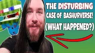 The Disturbing Case Of Bashurverse! (WHAT HAPPENED?)