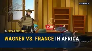 Africa&rsquo;s hidden war: Wagner vs. France | Break the Fake