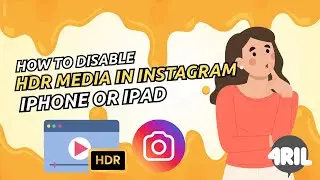 How to Disable Display of HDR Media in Instagram on iPhone or iPad
