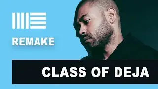 How To Make Class of Deja (Ableton Live)