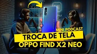 Vale a Pena Consertar? Testamos um Oppo Find X2 Neo com Tela Quebrada! 🎙️📱