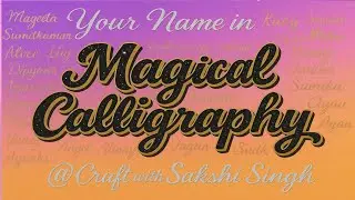 🌸 Your Name in Magical Calligraphy | Live Art with Craft with Sakshi Singh | Calligraphy Name Art 💖