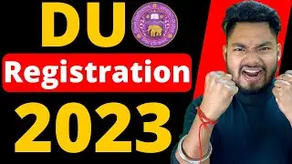 DU Registration 2023 | Delhi University Registration form 2023 🔥🔥 UPDATE