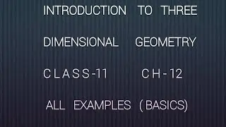 MATH WAY -- KRISH SINGHAL // CH-12; INTRODUCTION TO THREE DIMENSIONAL GEOMETRY ( NCERT)