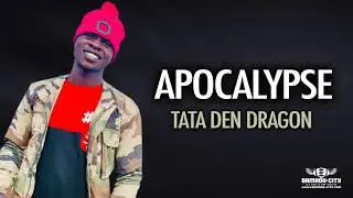 TATA DEN DRAGON - APOCALYPSE
