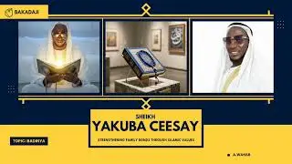 SHEIKH YAKUBA CEESAY || FAMILY SUPPORT IN ISLAM: RIGHTS, RESPONSIBILITIES, AND REWARDS || #BANDINYA 