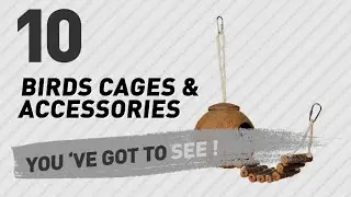 Top 10 Birds Cages & Accessories Products // Birds Lover Channel Presents: