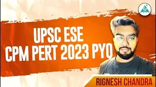 UPSC ESE 2023 CPM & PERT PYQs: Master Project Management! 📊 Expert Insights | #ESE2025 #CPMPrep