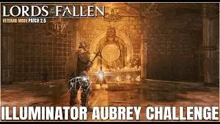 How to complete the  Illuminator Aubrey Challenge in Lords of the Fallen 2.5