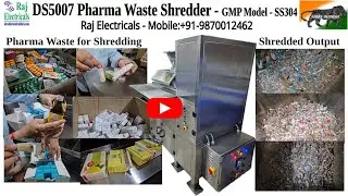 DS5007 - GMP - SS304 Pharma Waste Shredder -  Mob: +91-9870012462, +91-9786115110 and +91-8169994717