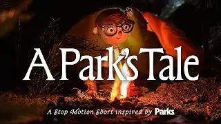 A Parks Tale: A Stop Motion Short inspired by Parks