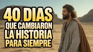 El Increíble Propósito del Desierto: 40 Días de Prueba Divina y Transformación en Jesús