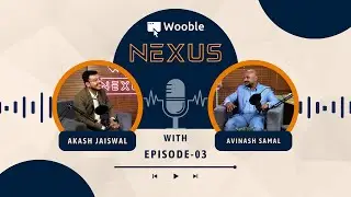 Wooble Nexus -  Episode 3 | Avinash Samal | Head of Talent Development  at TCS