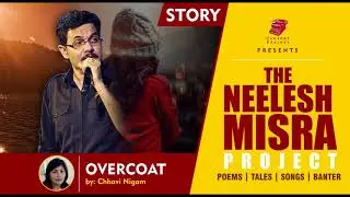 ओवरकोट|| OVERCOAT Story by Chhavi Nigam || The Neelesh Misra Project